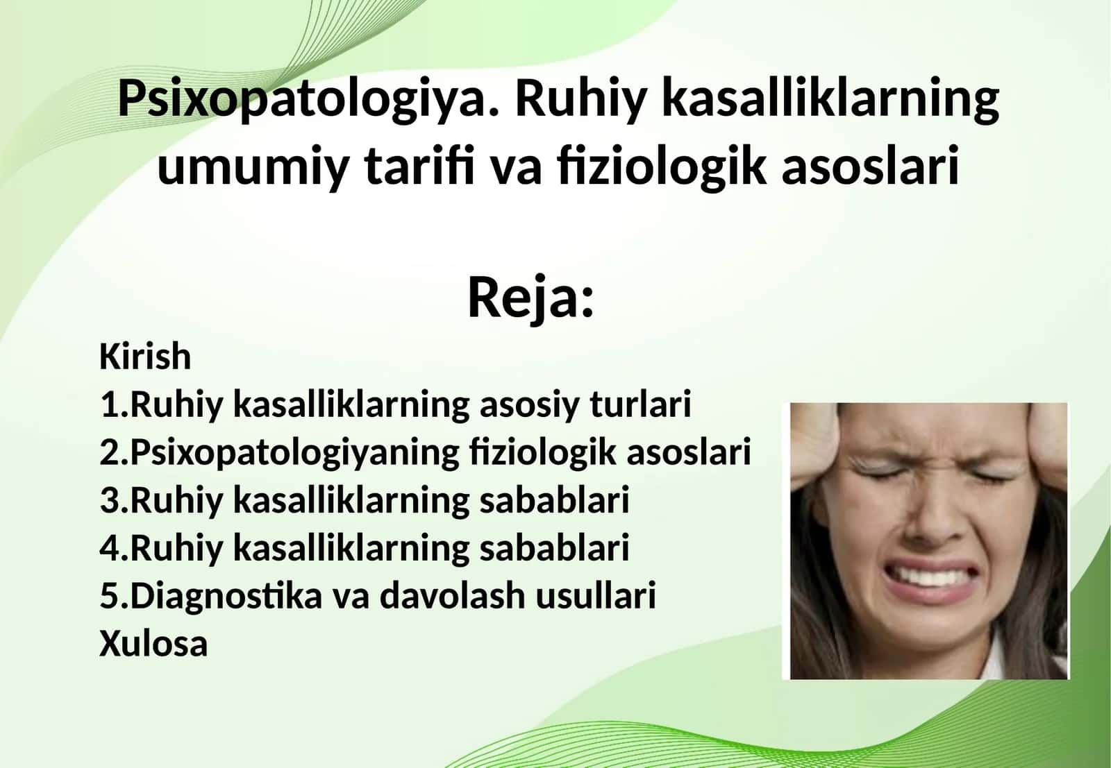 Psixopatologiya. Ruhiy kasalliklarning umumiy tarifi va fiziologik asoslari