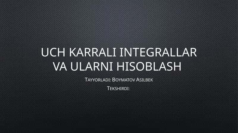 Uchkarrali integrallar va ularni hisoblash
