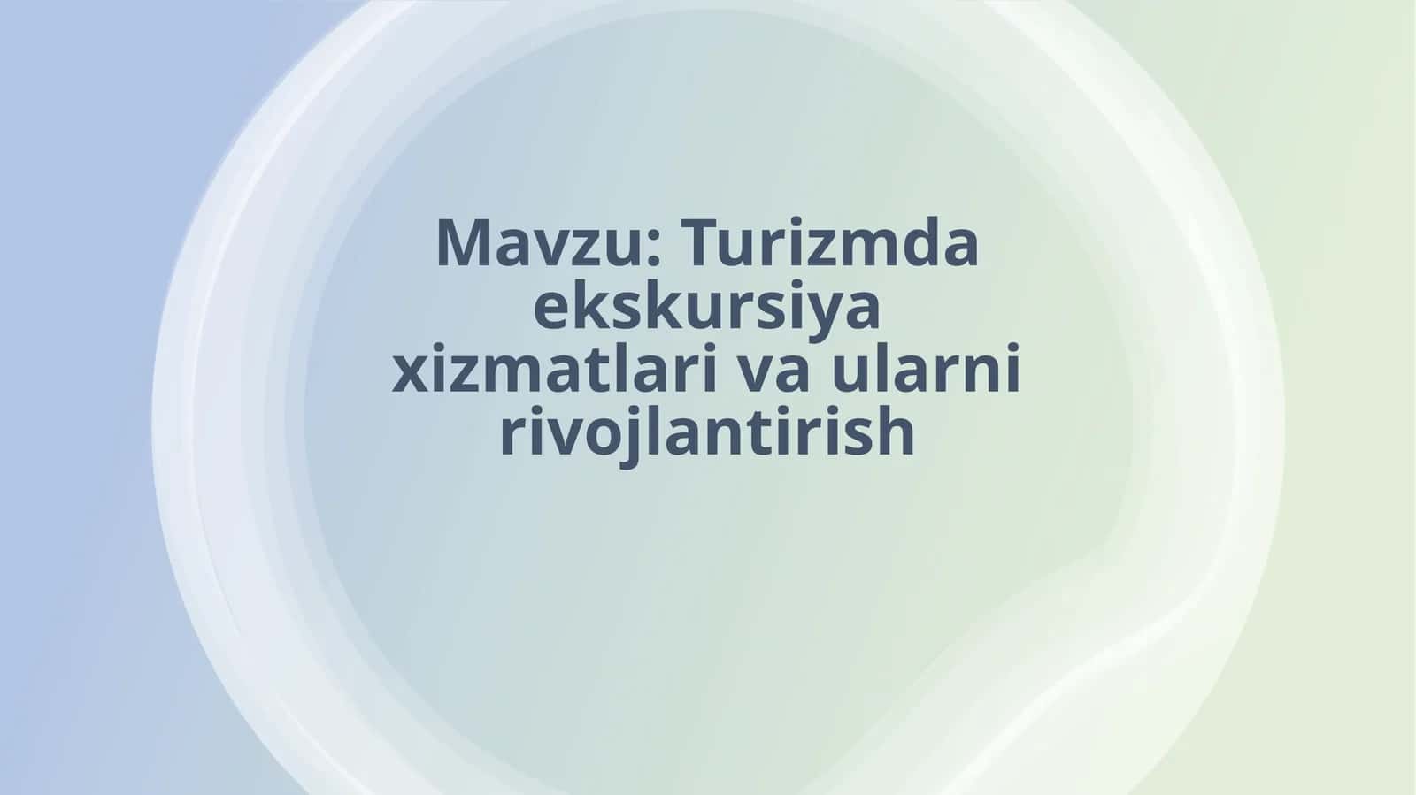 Turizmda ekskursiya xizmatlari va ularni rivojlantirish