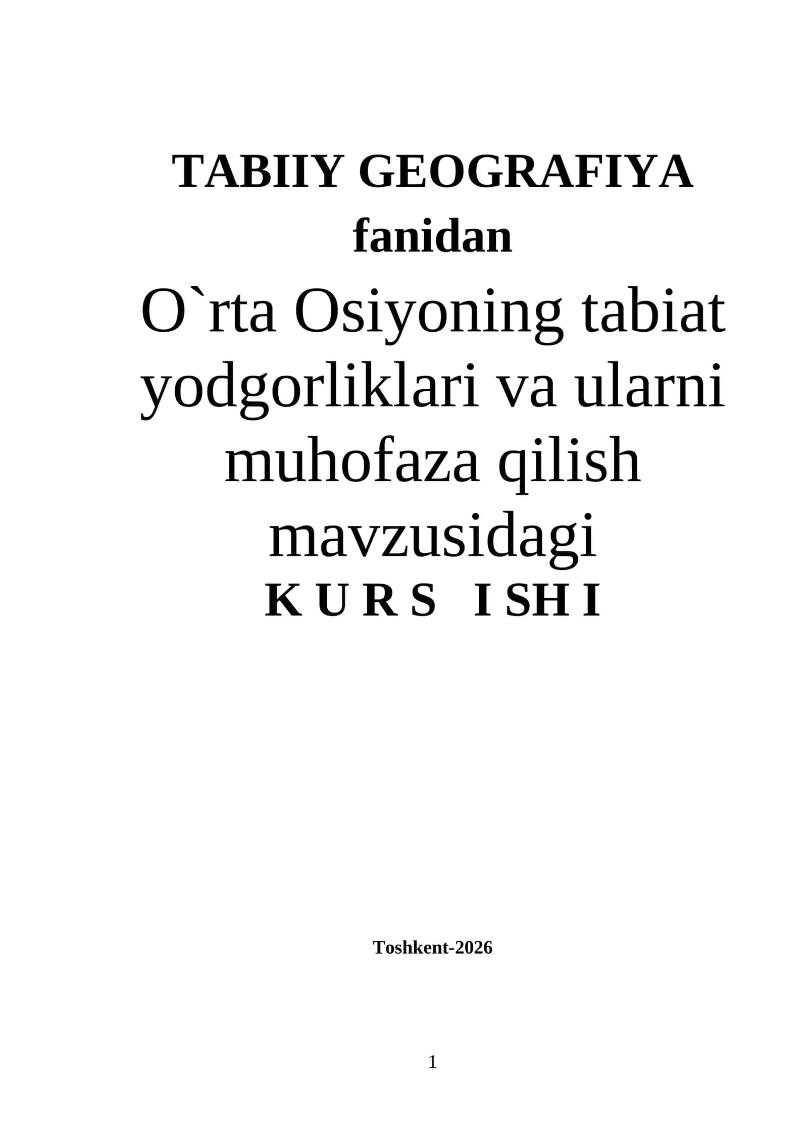 О`rtа Оsiуоning tаbiаt  уоdgоrliklаri vа ulаrni muhоfаzа qilish mavzusida kurs ishi