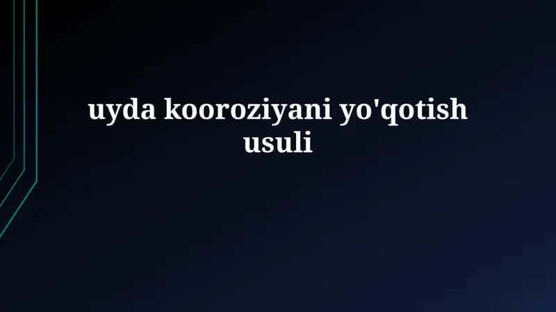 Korroziyaning uy sharoitida olib tashlash usullari