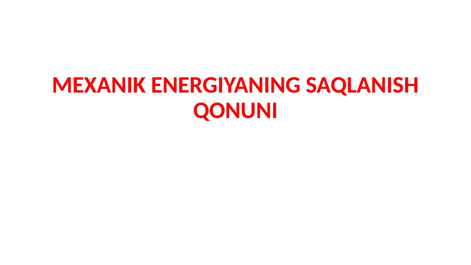 MEXANIKENERGIYANING SAQLANISH QONUNI