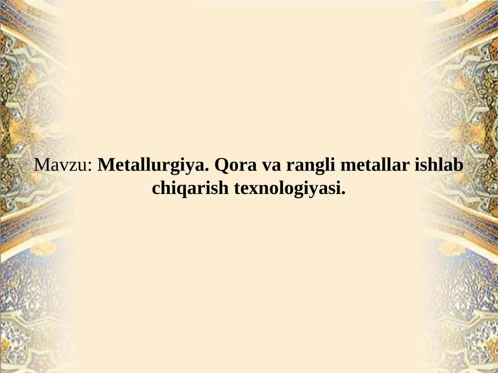 Metallurgiya.Qoravaranglimetallarishlabchiqarishtexnologiyasi