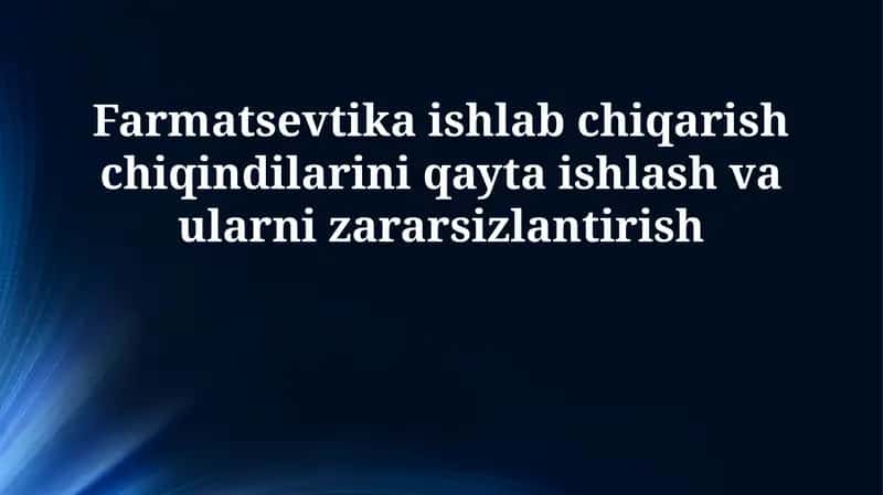 Farmatsevtika ishlab chiqarish chiqindilari