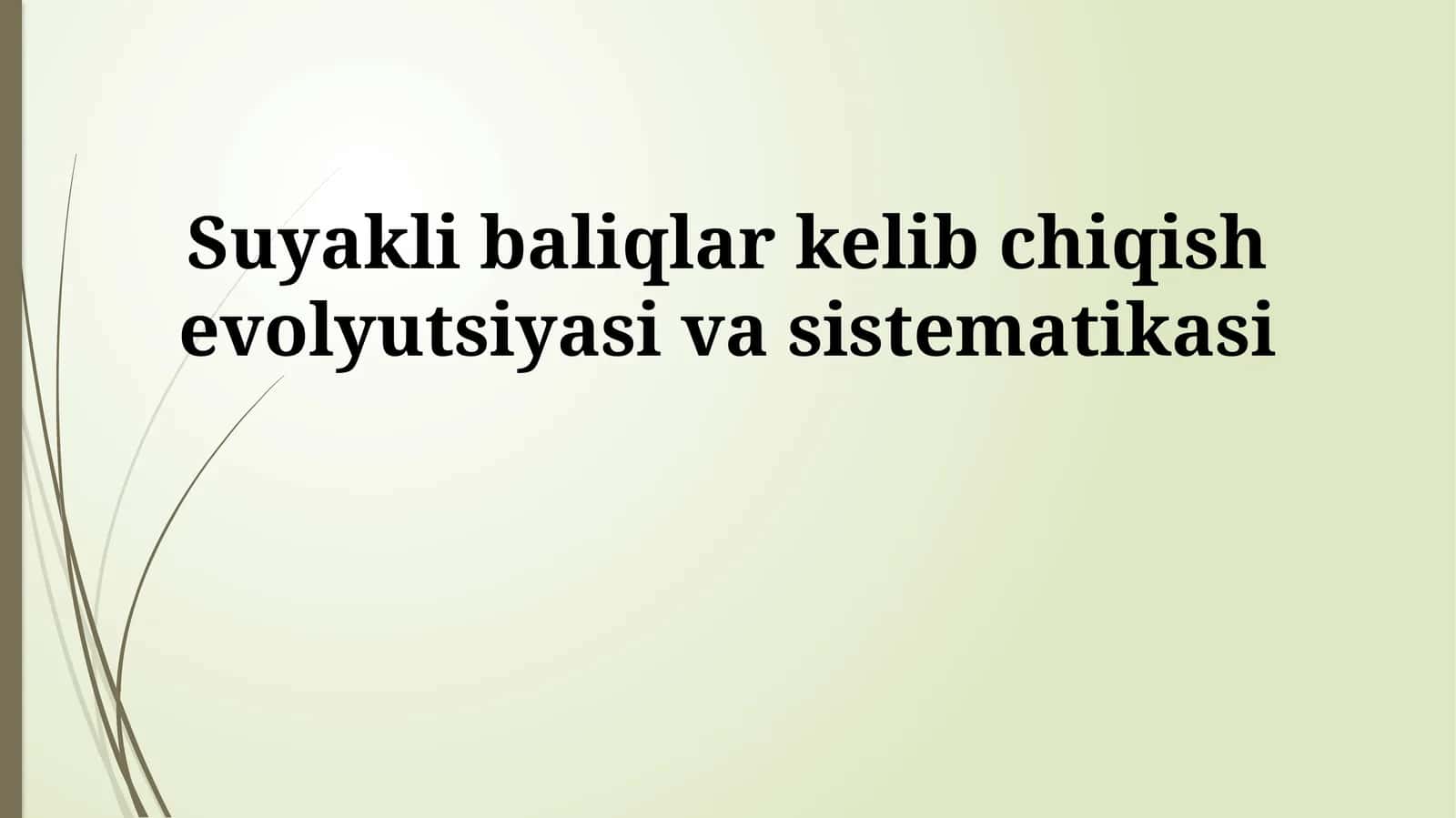 Suyakli baliqlar kelib chiqish evolyutsiyasi va sistematikasi