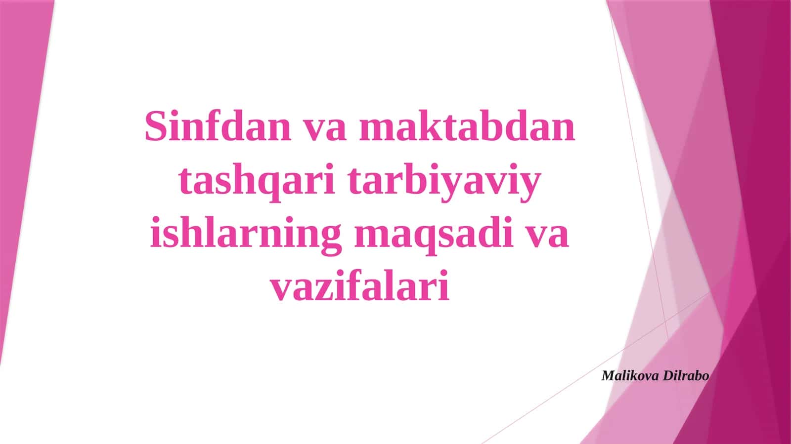 Sinfdan va maktabdan tashqari tarbiyaviy ishlarning maqsadi va vazifalari