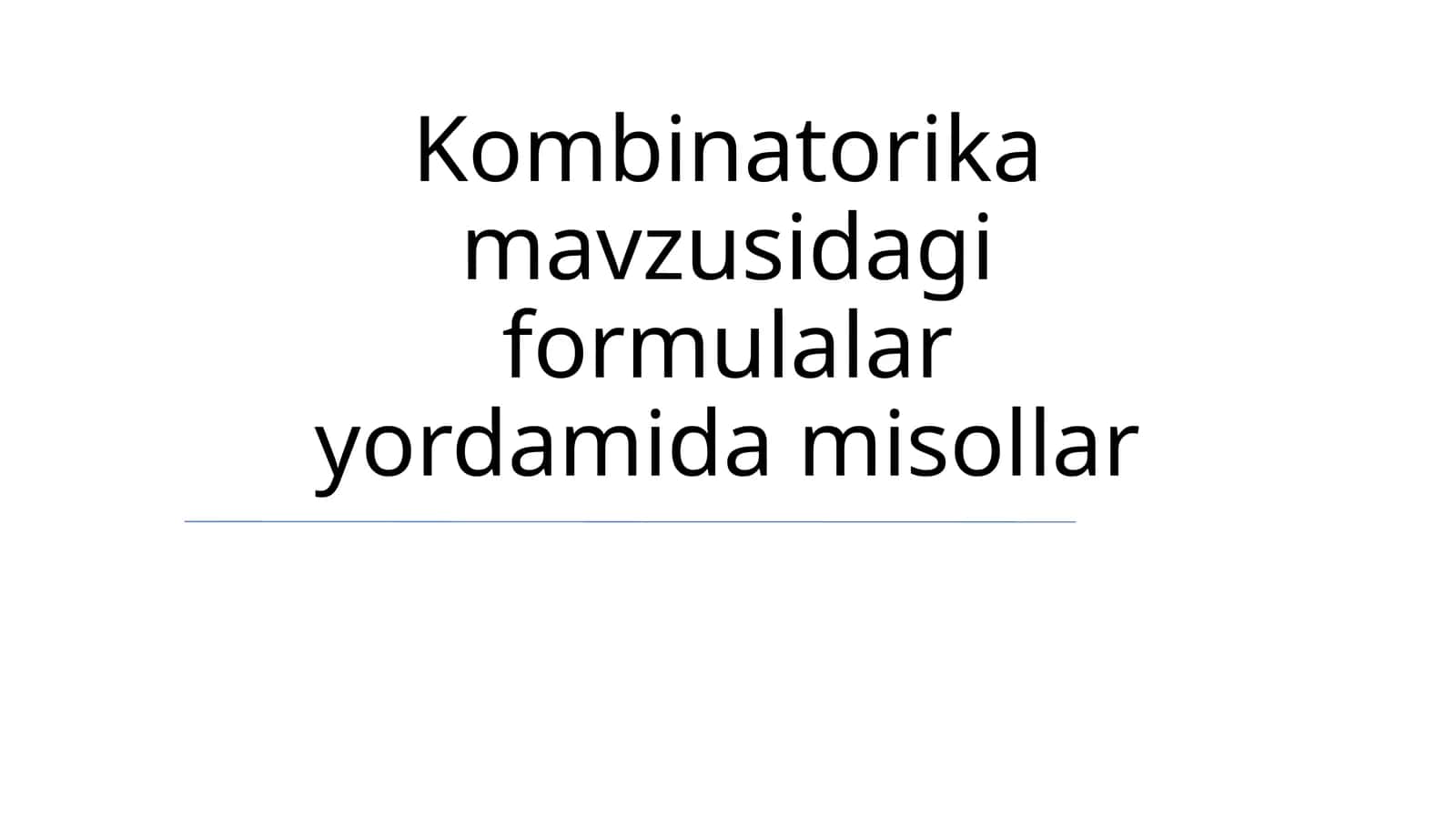 Kombinatorika mavzusidagi formulalar yordamida misollar