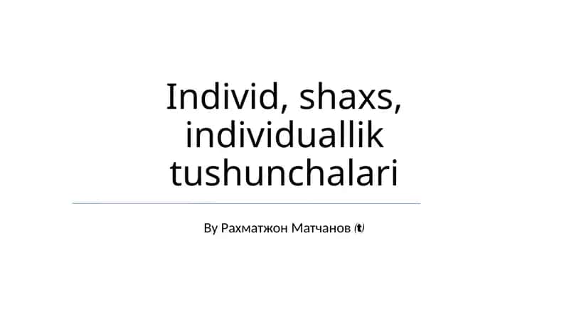 Individ, shaxs, individuallik tushunchalari