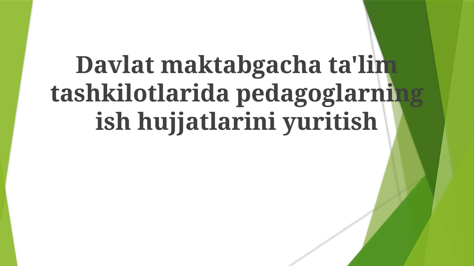 Davlat maktabgacha ta'lim tashkilotlarida pedagoglarning ish hujjatlarini yuritish