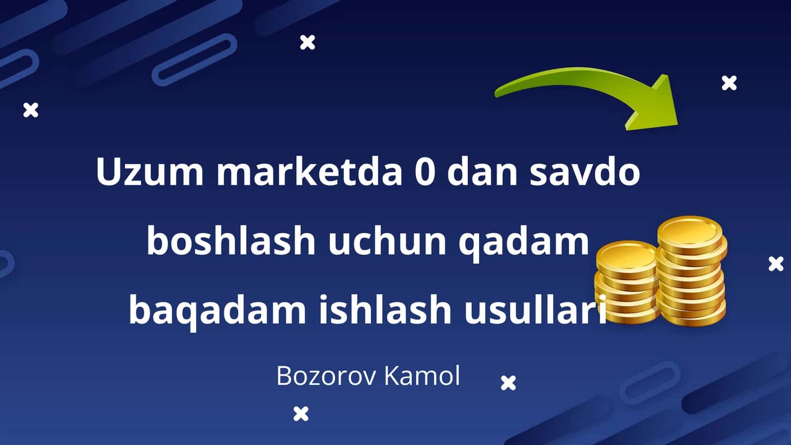 Uzum marketda 0 dan savdo boshlash uchun qadam baqadam ishlash usullari