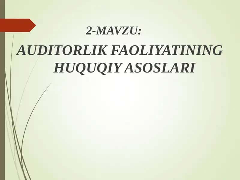 AUDITORLIK FAOLIYATINING HUQUQIY ASOSLARI