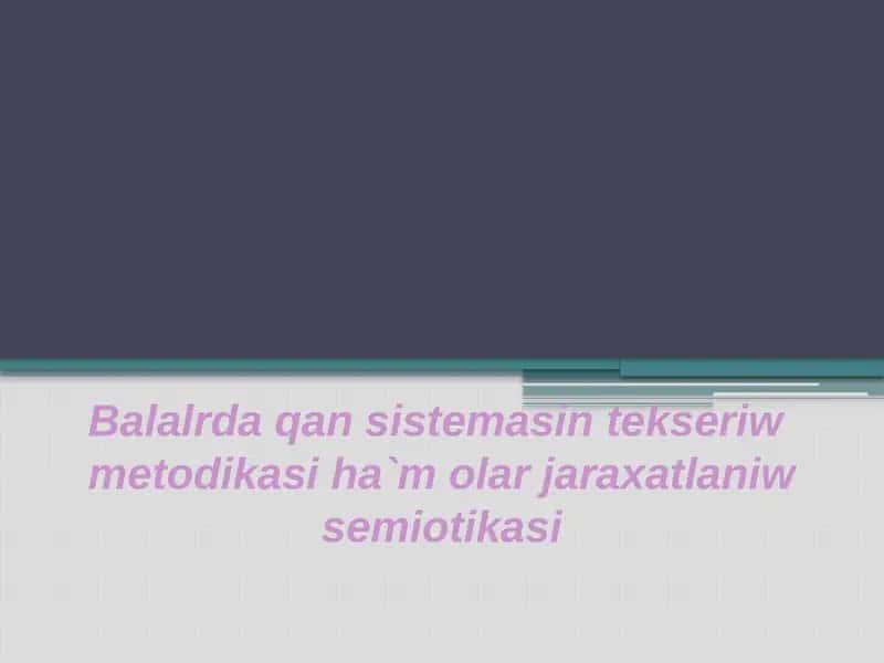 Balalarda qon sistemasini tekshirish metodikasi