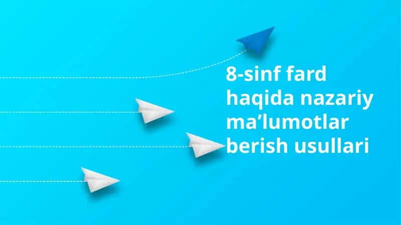8-sinffardhaqidanazariymaʼlumotlarberishusullari