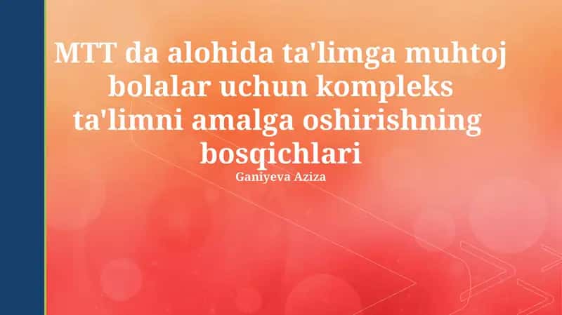 MTT da alohida ta'limga muhtoj bolalar uchun kompleks ta'limni amalga oshirishning bosqichlari