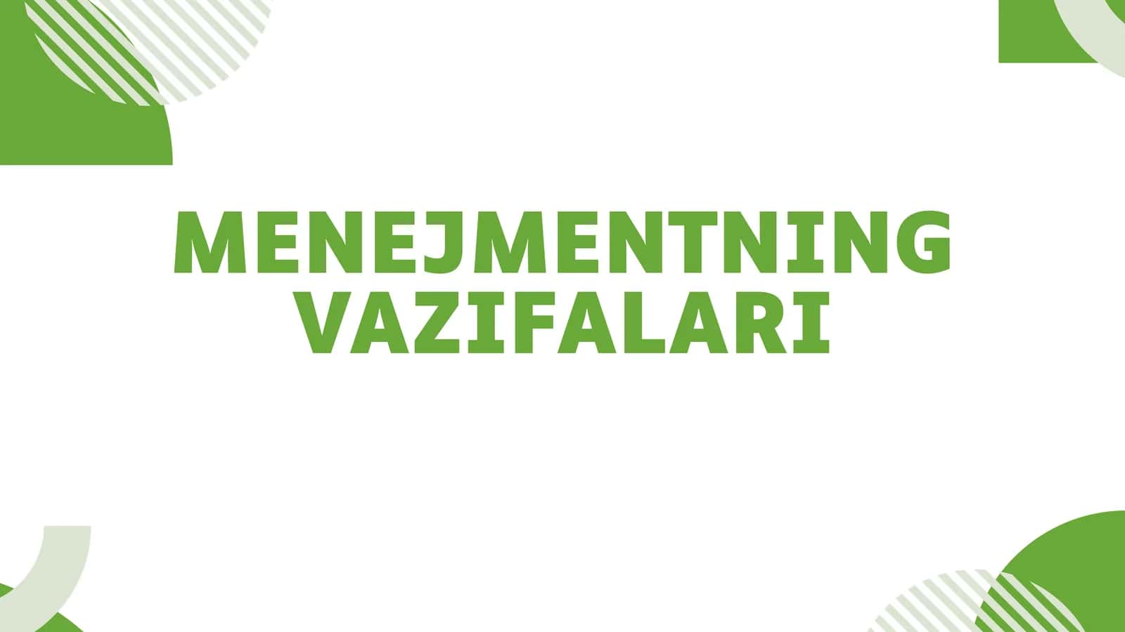 MENEJMENTNING VAZIFALARI