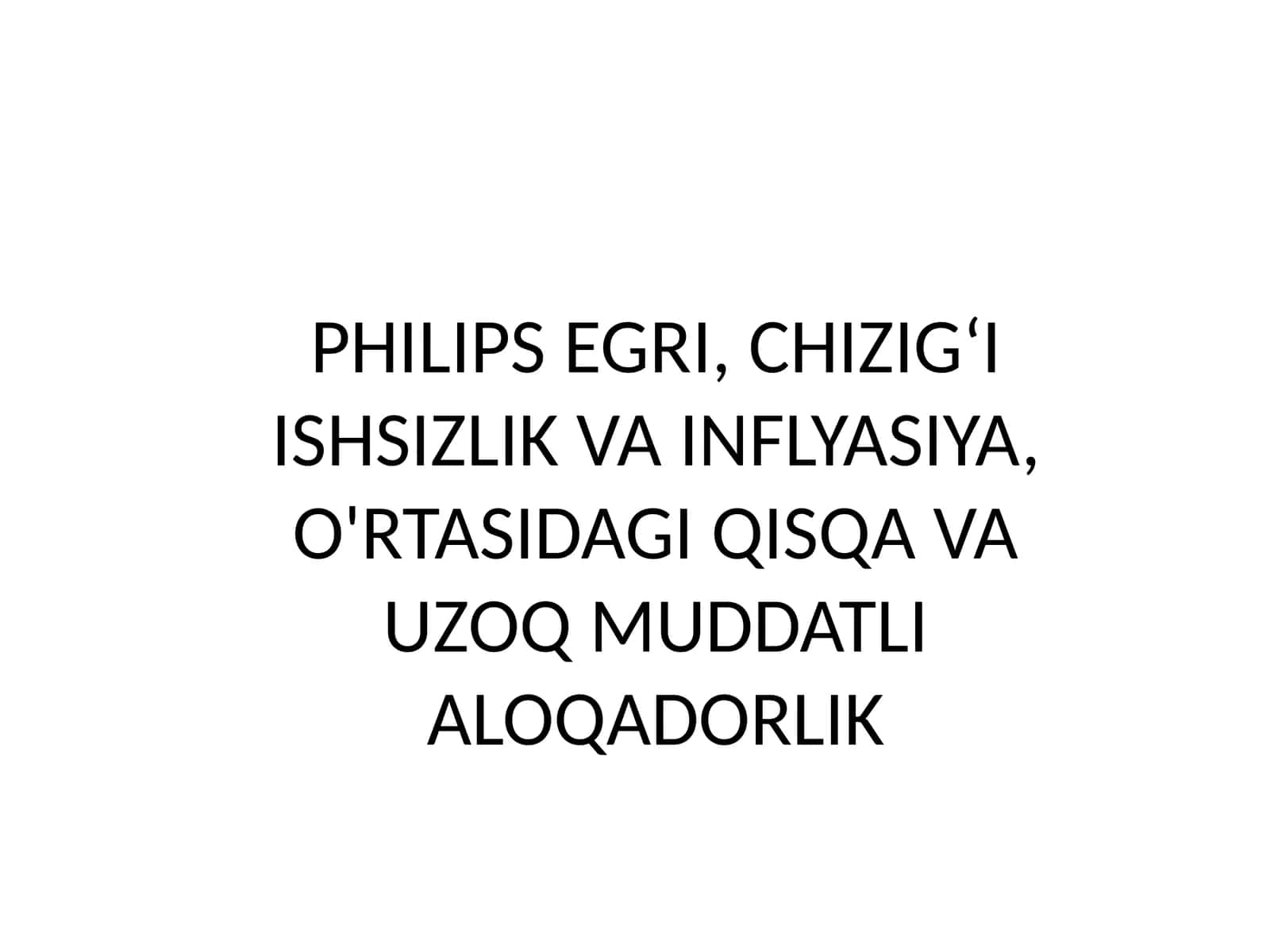PHILIPS EGRI,CHIZIGʻIISHSIZLIK VA INFLYASIYA,O'RTASIDAGI QISQA VA UZOQ MUDDATLI ALOQADORLIK