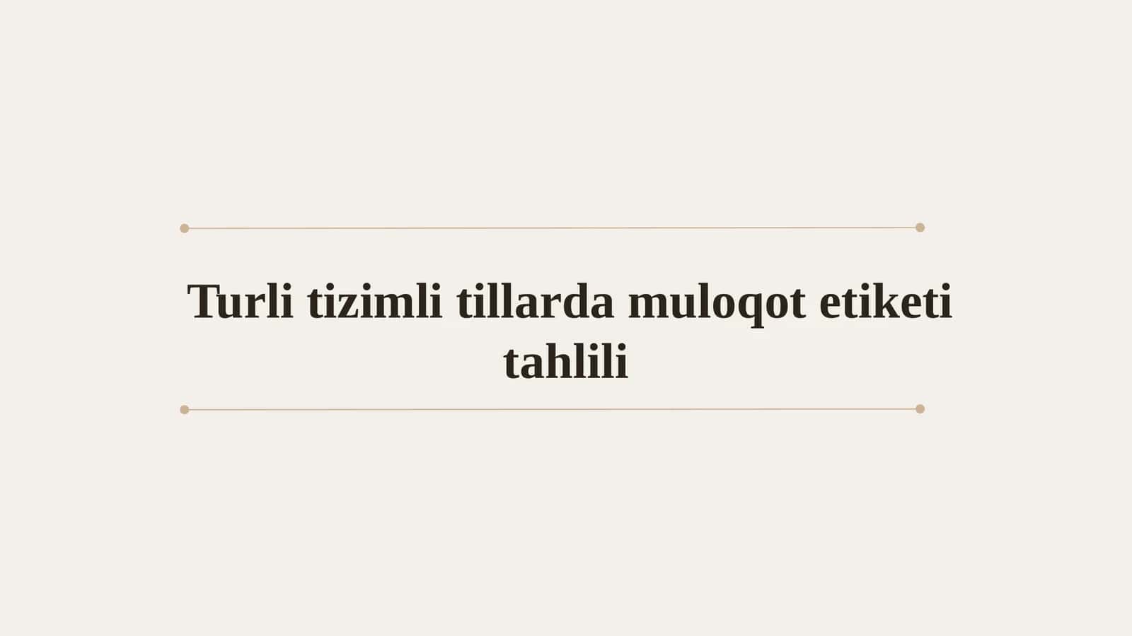 Turli tizimli tillarda muloqot etiketi tahlili