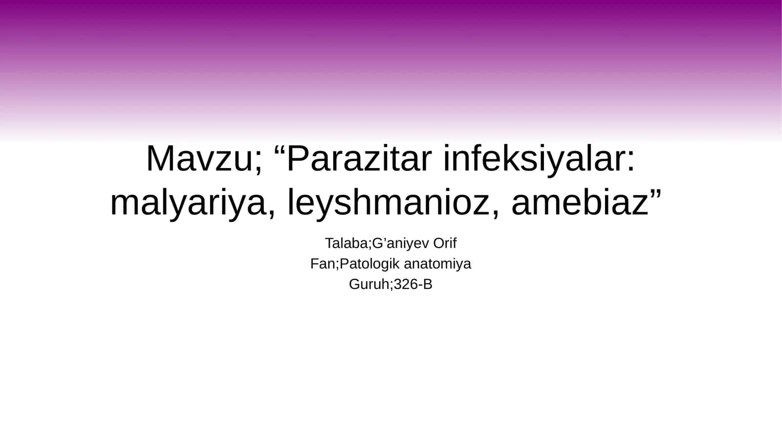 "Parazitar infeksiyalar: malyariya, leyshmanioz, amebiaz"
