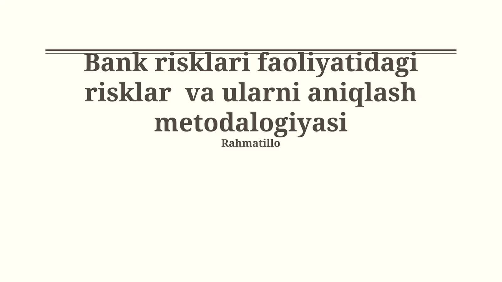 Bank risklari faoliyatidagi risklar va ularni aniqlash metodalogiyasi