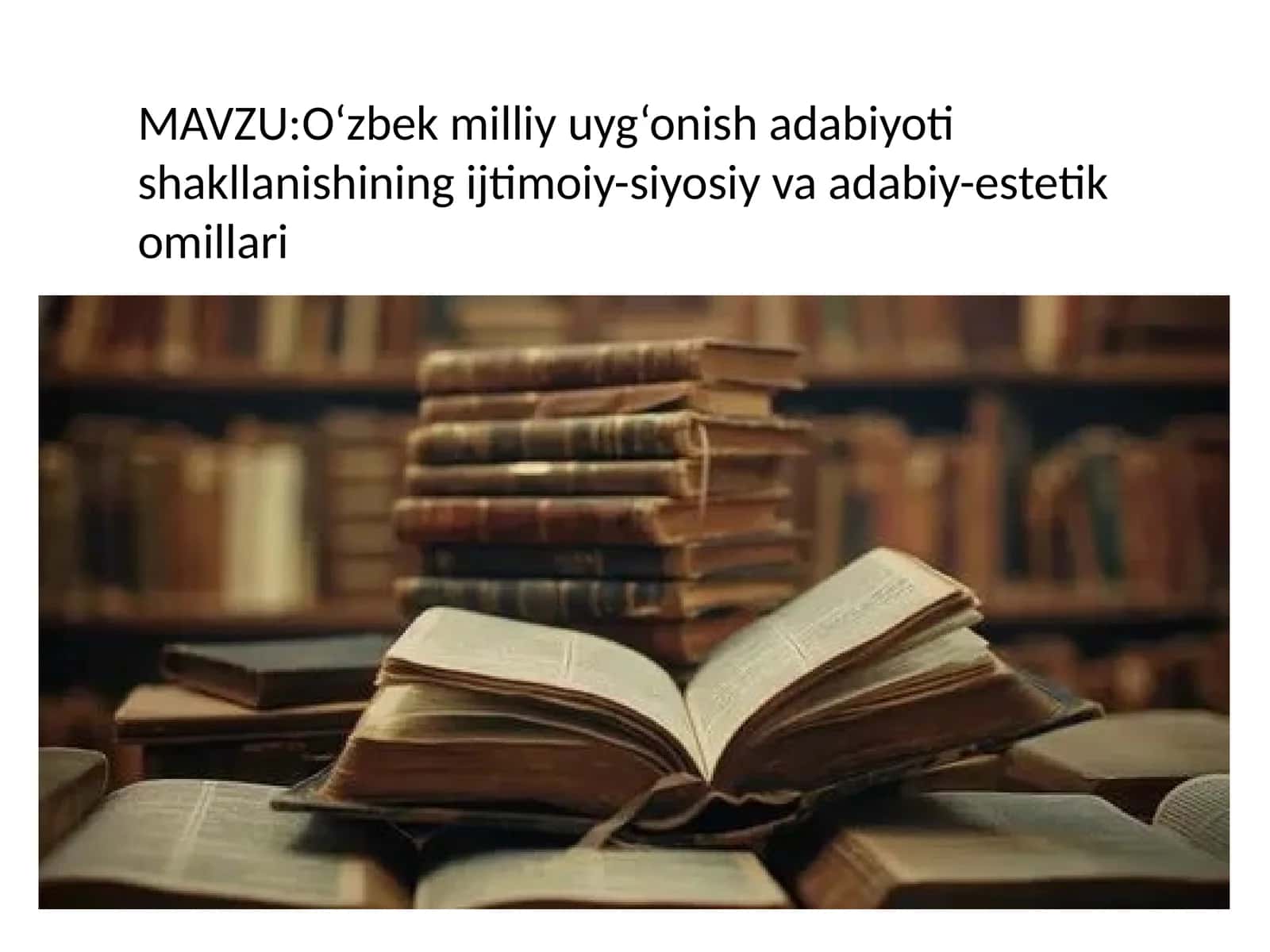 O‘zbek milliy uyg‘onish adabiyoti shakllanishining ijtimoiy-siyosiy va adabiy-estetik