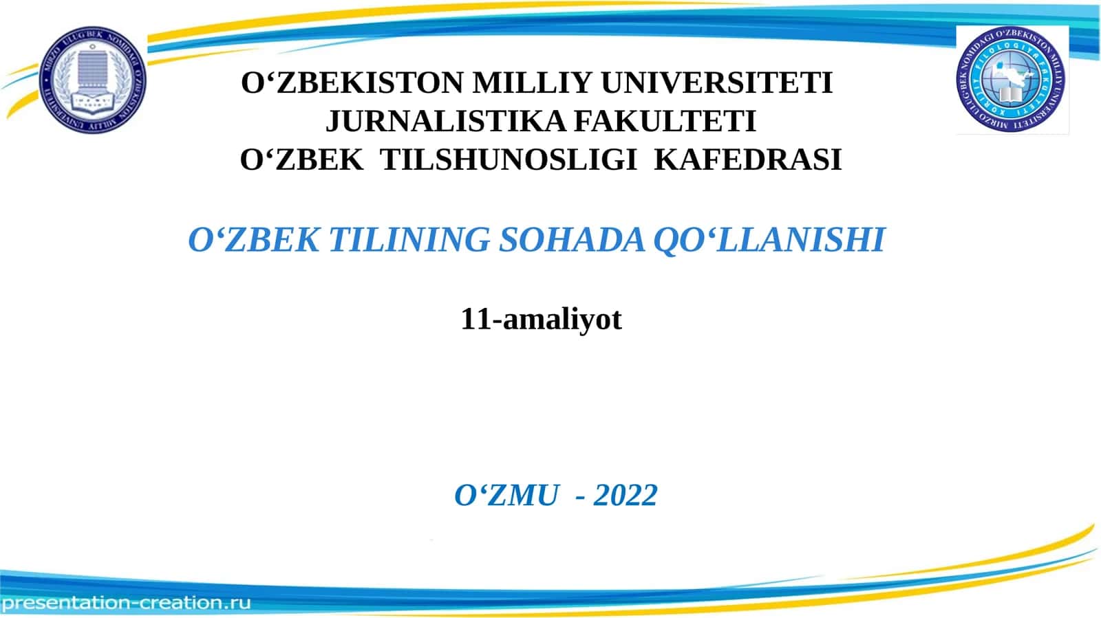 O‘ZBEK TILSHUNOSLIGI KAFEDRASIO‘ZBEK TILINING SOHADA QO‘LLANISHI11-amaliyot