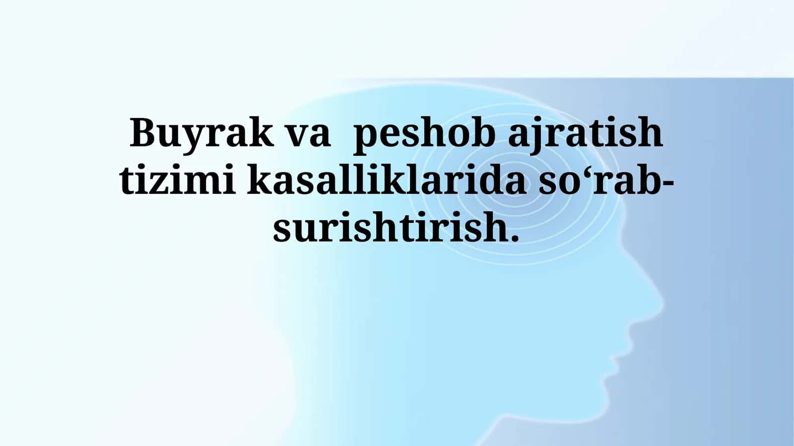 Buyrak va siydik yo'llari kasalliklarining tashxisi va davolash usullari