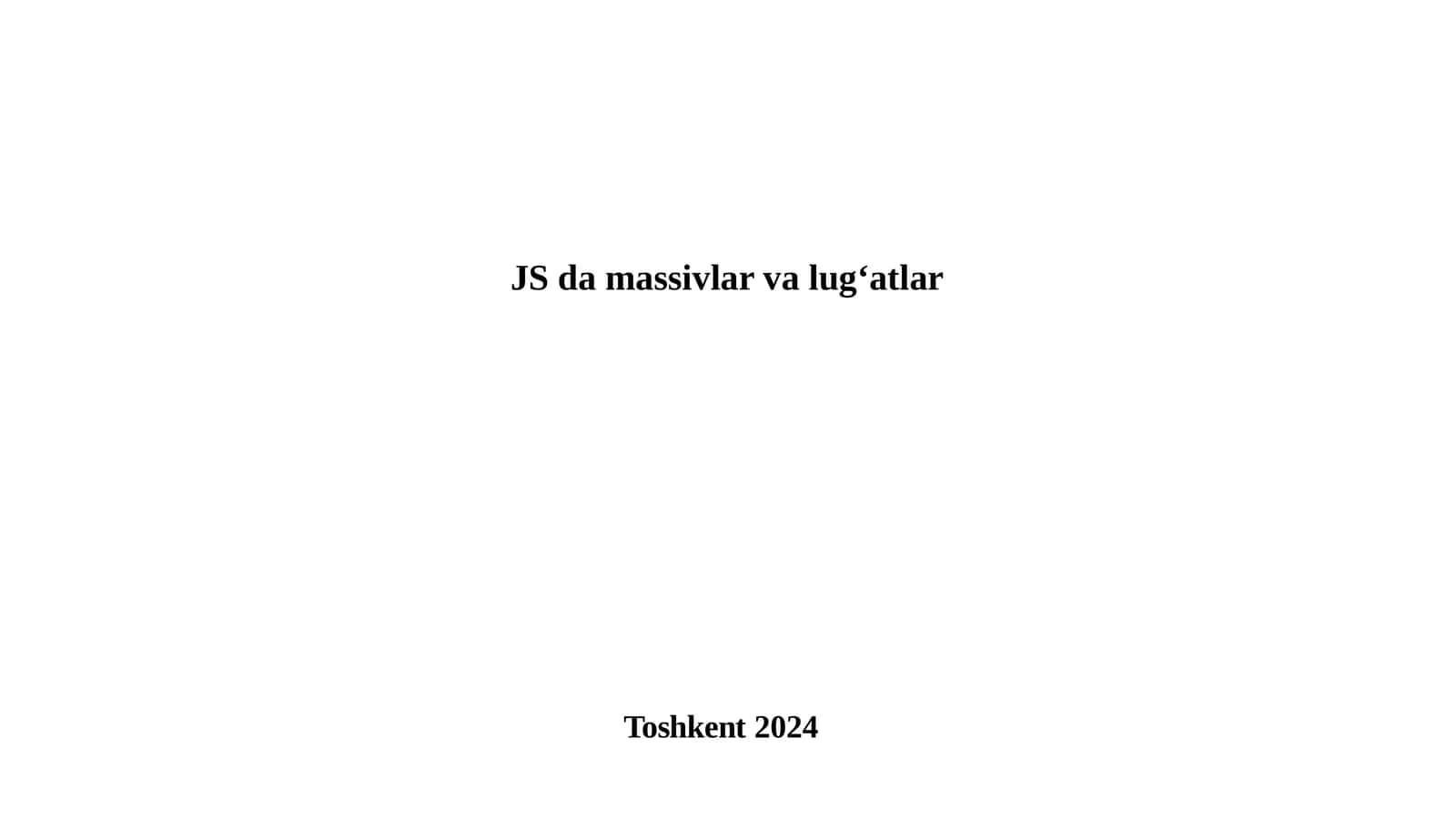 JS da massivlar va lug‘atlar