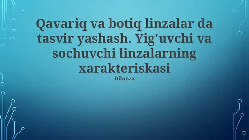 Sochuvchi linzalar xususiyatlari