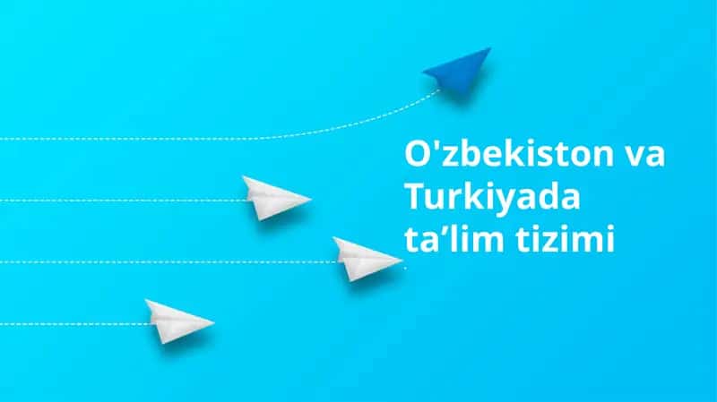 O'zbekiston va Turkiyada taʼlim tizimi
