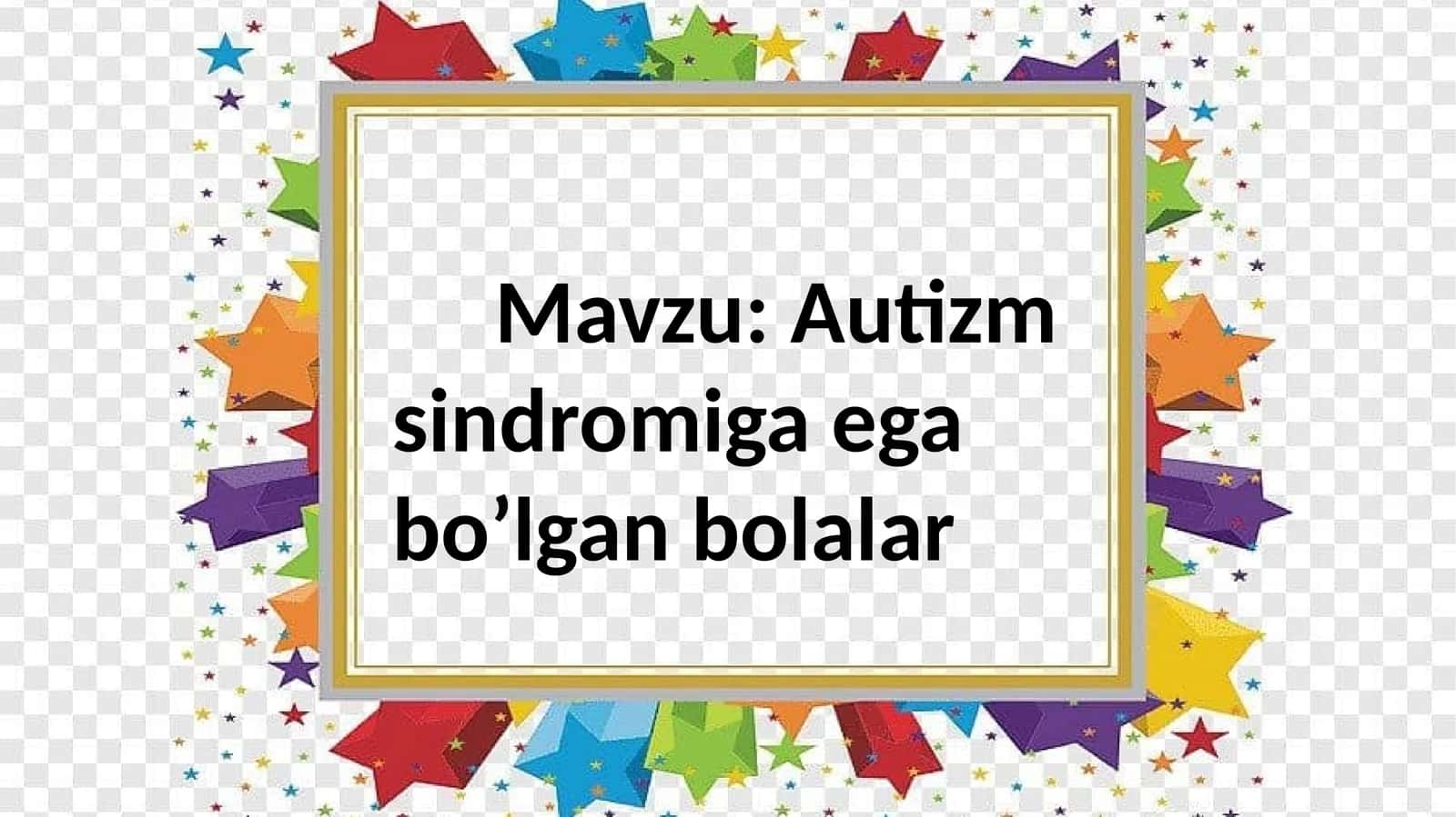 Autizm sindromiga egabo’lgan bolalar
