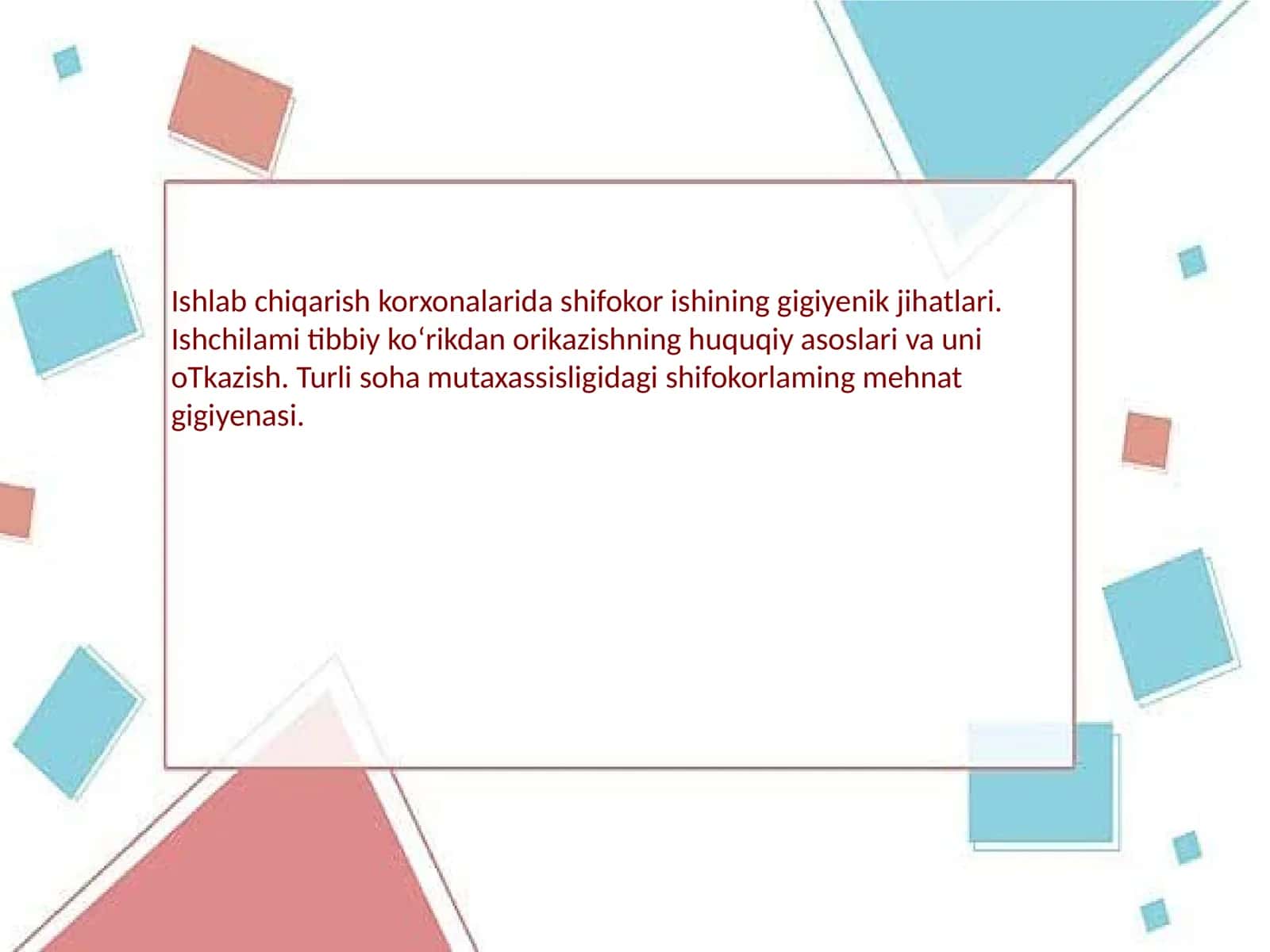 Ishlab chiqarish korxonalarida shifokor ishining gigiyenik jihatlari. 
Ishchilami tibbiy ko‘rikdan