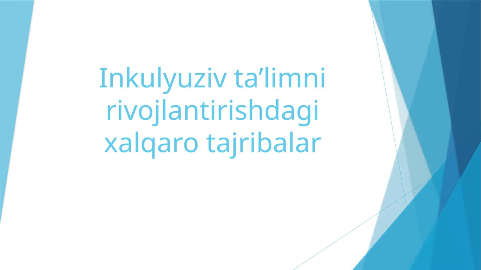 Inkulyuziv ta’limni rivojlantirishda xalqaro tajribalar