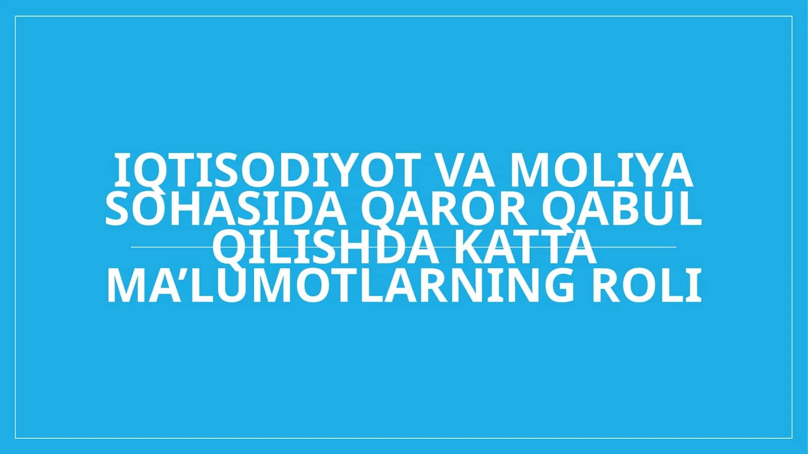 Iqtisodiyot va moliya sohasida qaror qabul qilishda katta ma’lumotlarning roli