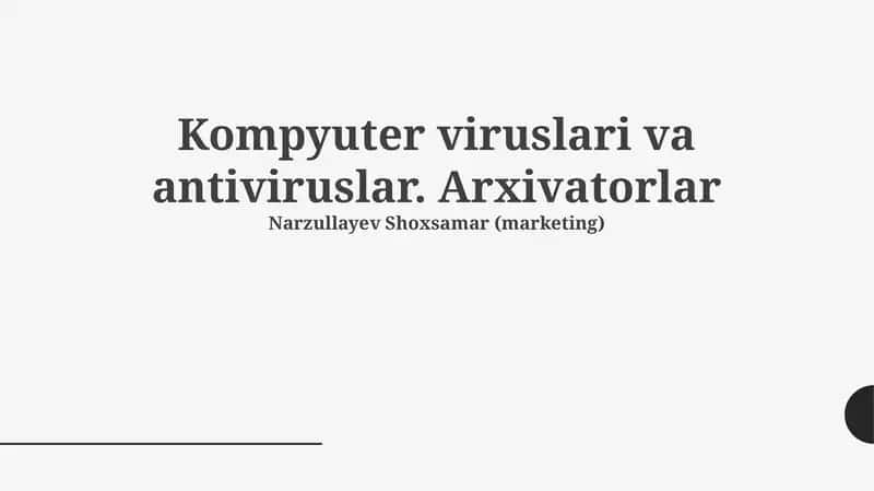 Kompyuter viruslari va antiviruslar. Arxivatorlar