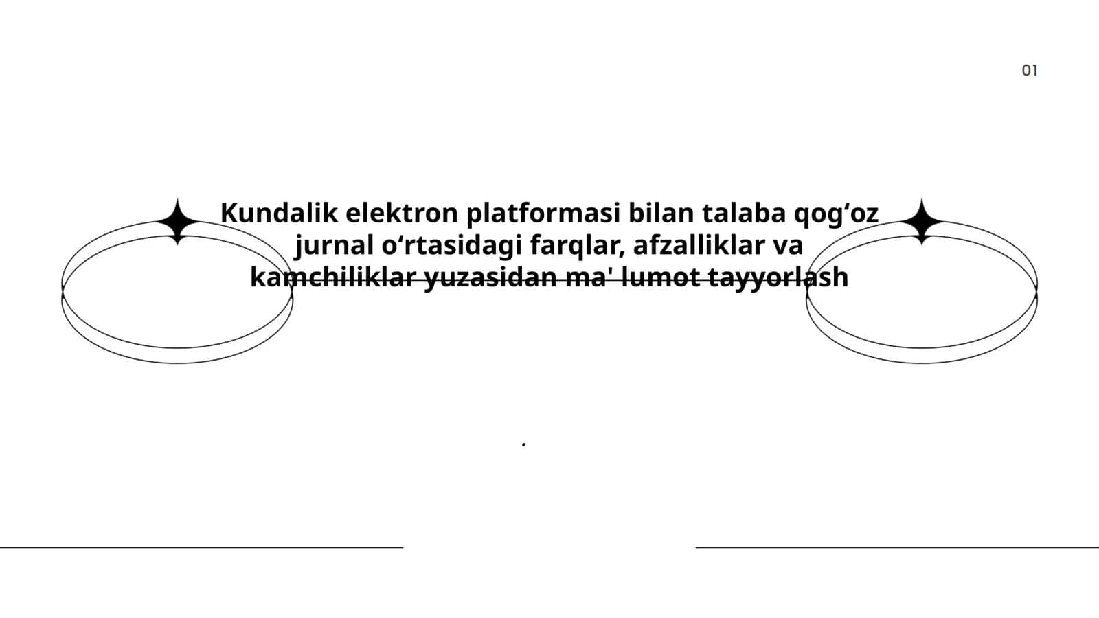 Kundalik elektron platformasi bilan talaba qogʻoz jurnal oʻrtasidagi farqlar, afzalliklar va kamchiliklar yuzasidan ma' lumot tayyorlash