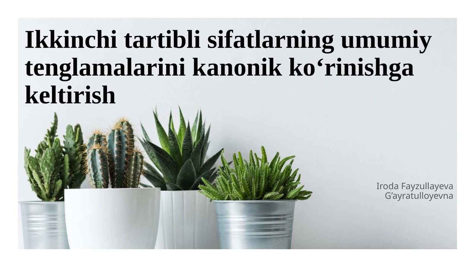 Ikkinchi tartibli sifatlarning umumiy tenglamalarini kanonik koʻrinishga keltirish