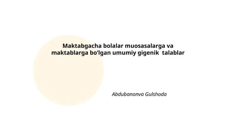Maktabgacha bolalar muosasalarga va maktablarga bo‘lgan umumiy gigenik talablar
