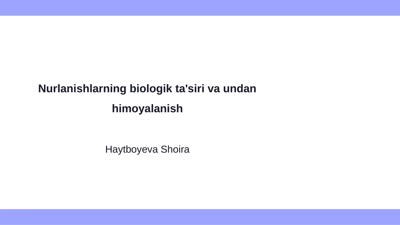 Nurlanishlarning biologik ta'siri va undan himoyalanish