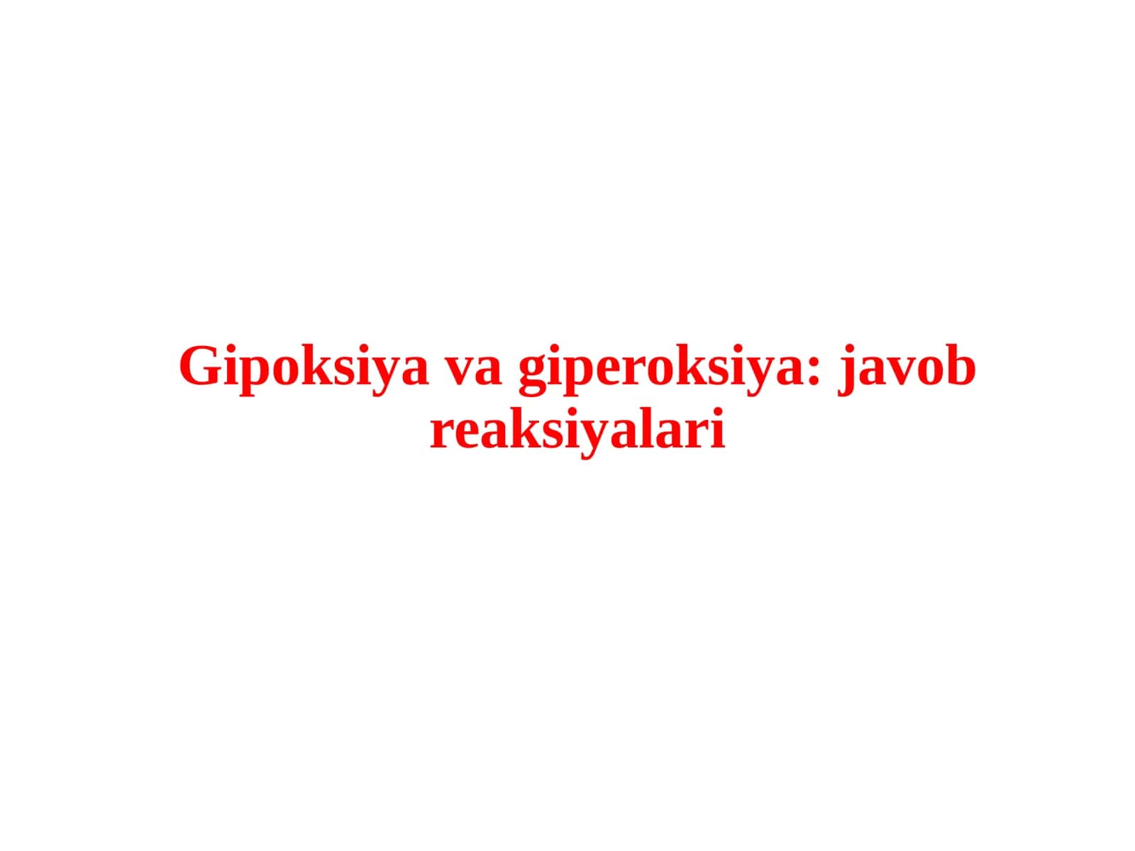 Gipoksiya va giperoksiya javob reaksiyalari