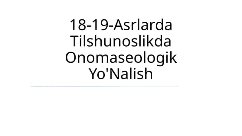 18-19-Asrlarda Tilshunoslikda Onomaseologik Yo'Nalish