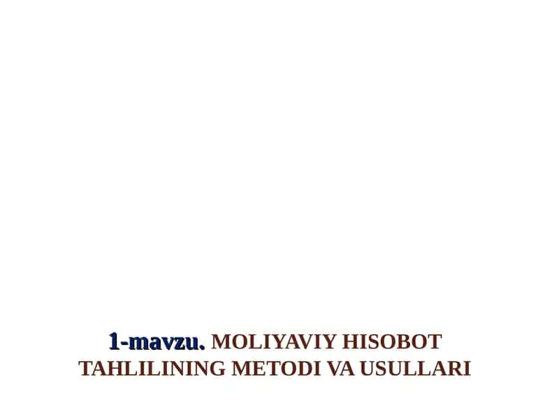 MOLIYAVIYHISOBOTTAHLILINING METODI VA USULLARI