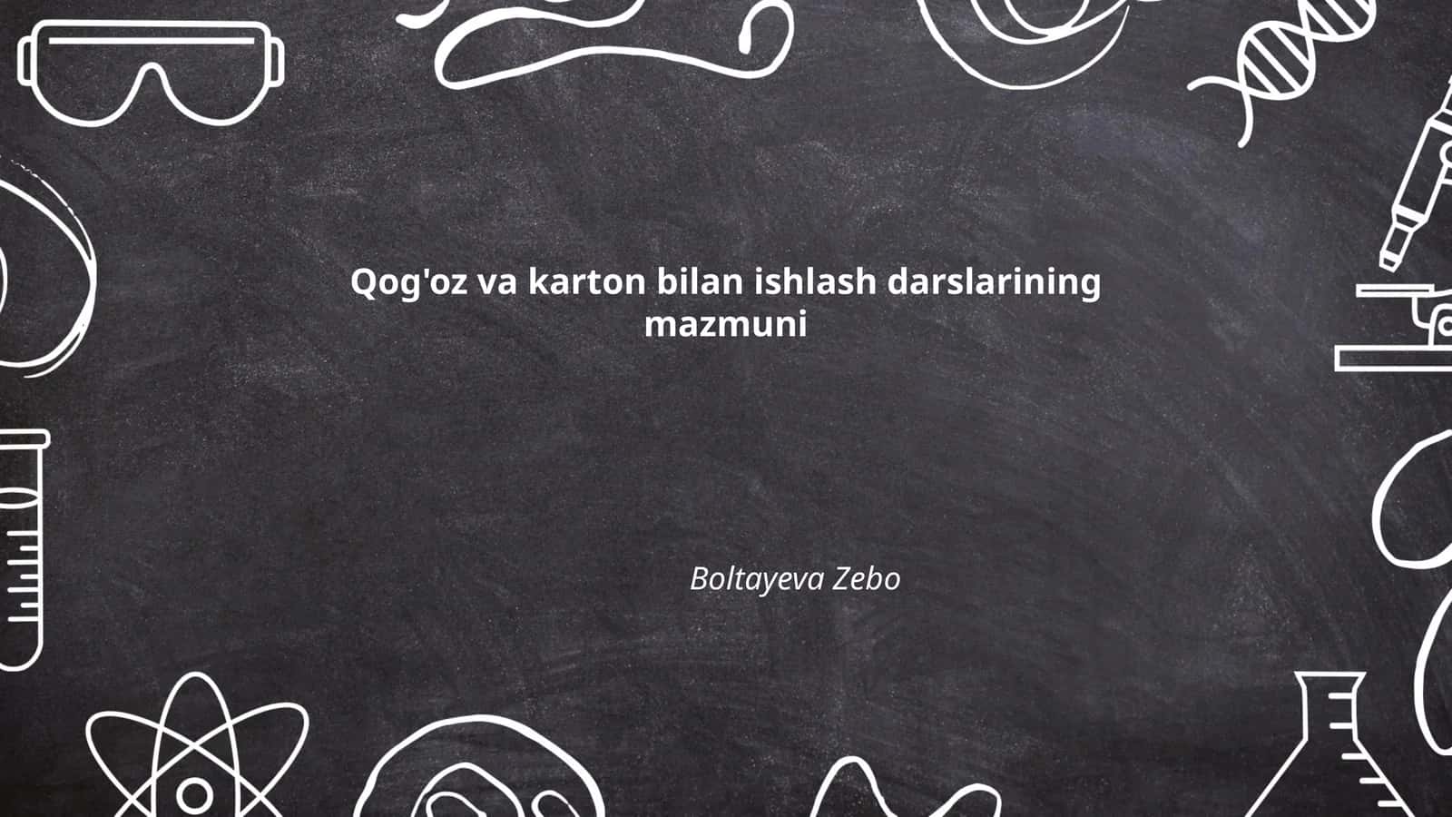 Qog'oz va karton bilan ishlash darslarining mazmuni