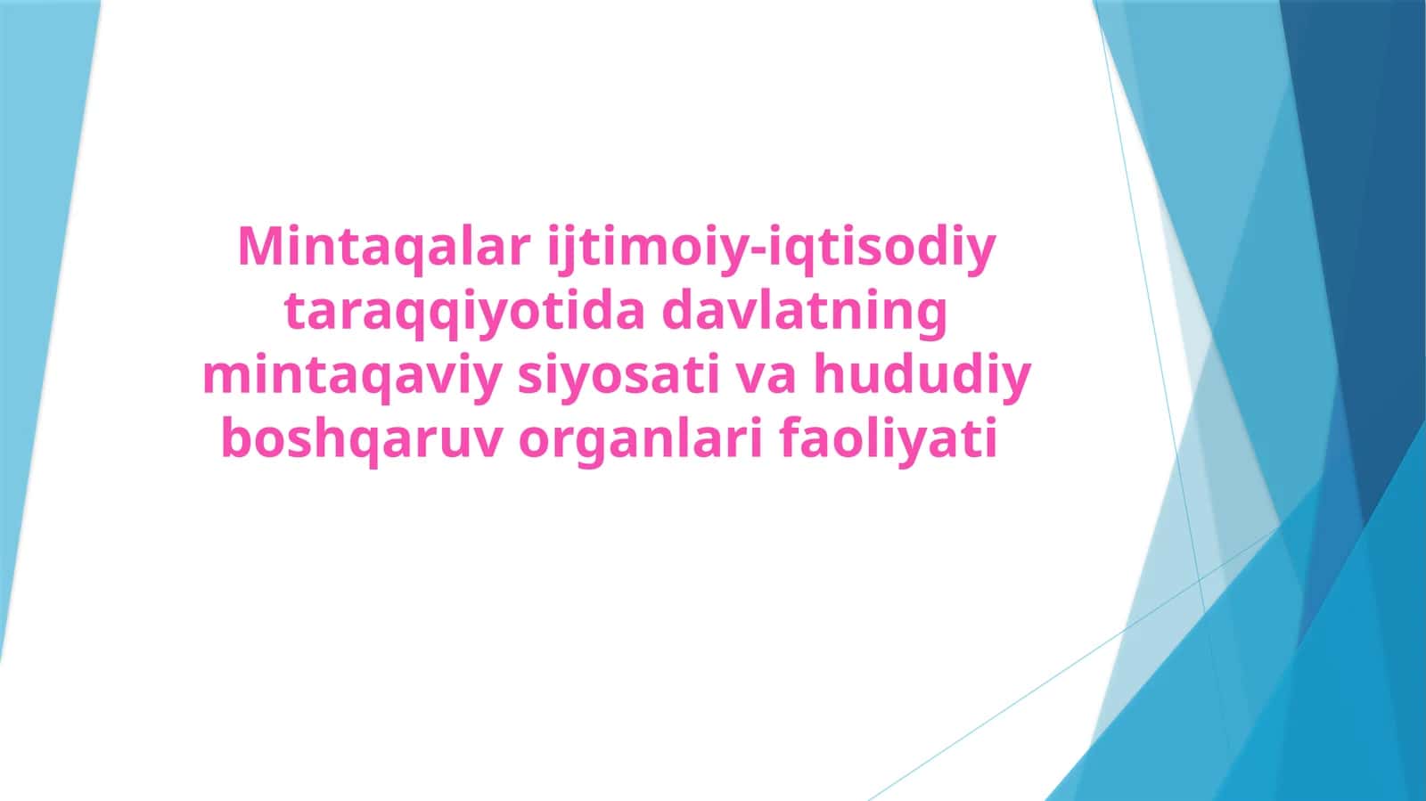 Mintaqalar ijtimoiy-iqtisodiy taraqqiyotida davlatning mintaqaviy siyosati