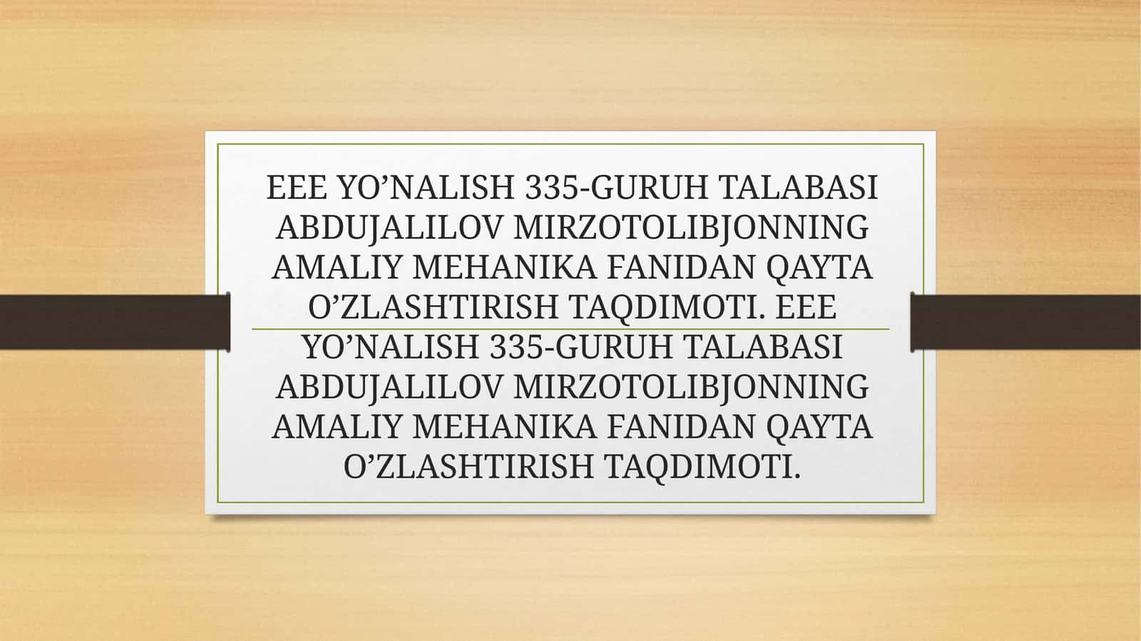 EEE YO’NALISH 335-GURUH TALABASI ABDUJALILOV MIRZOTOLIBJONNING AMALIY MEHANIKA FANIDAN QAYTA O’ZLASHTIRISH TAQDIMOTI