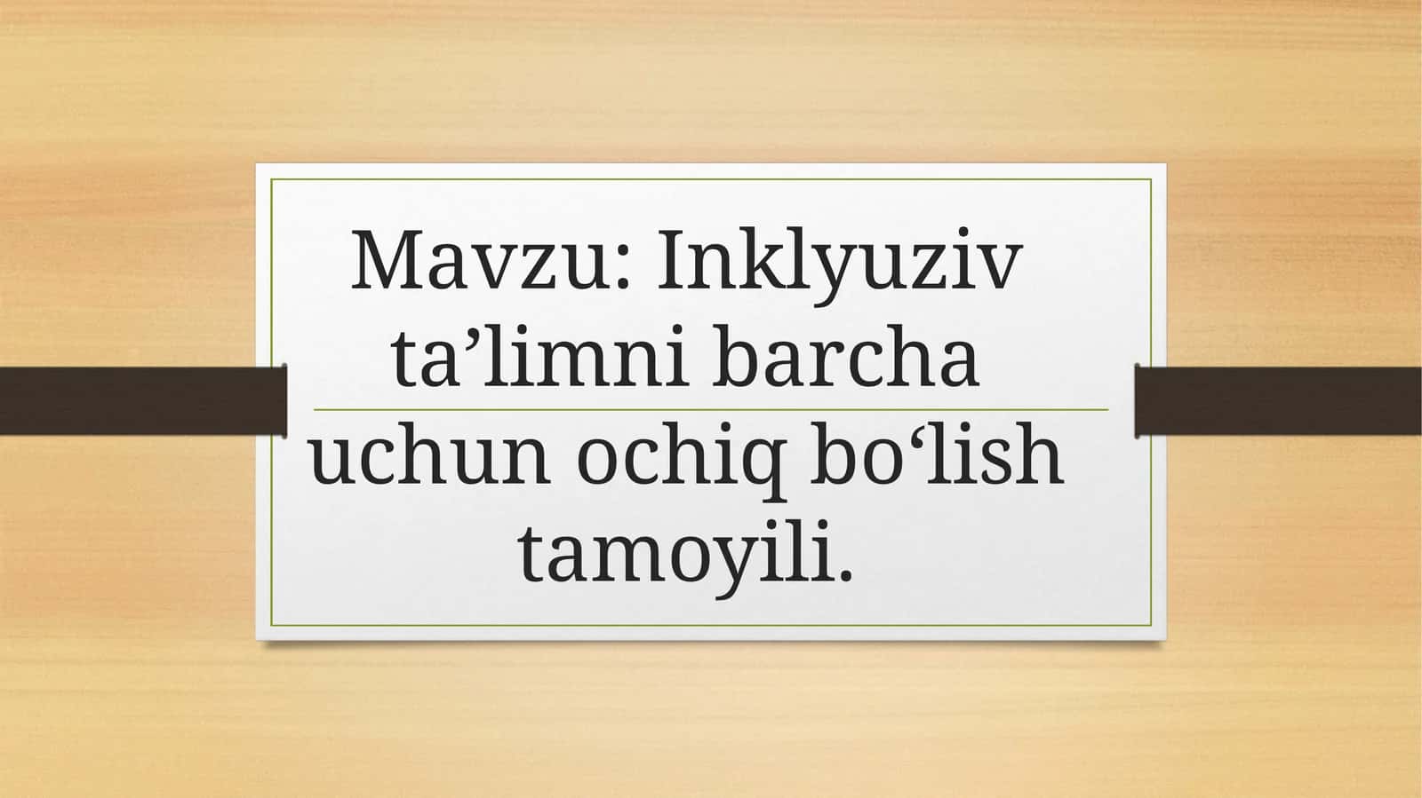 Inklyuziv taʼlimni barcha uchun ochiq boʻlish tamoyili