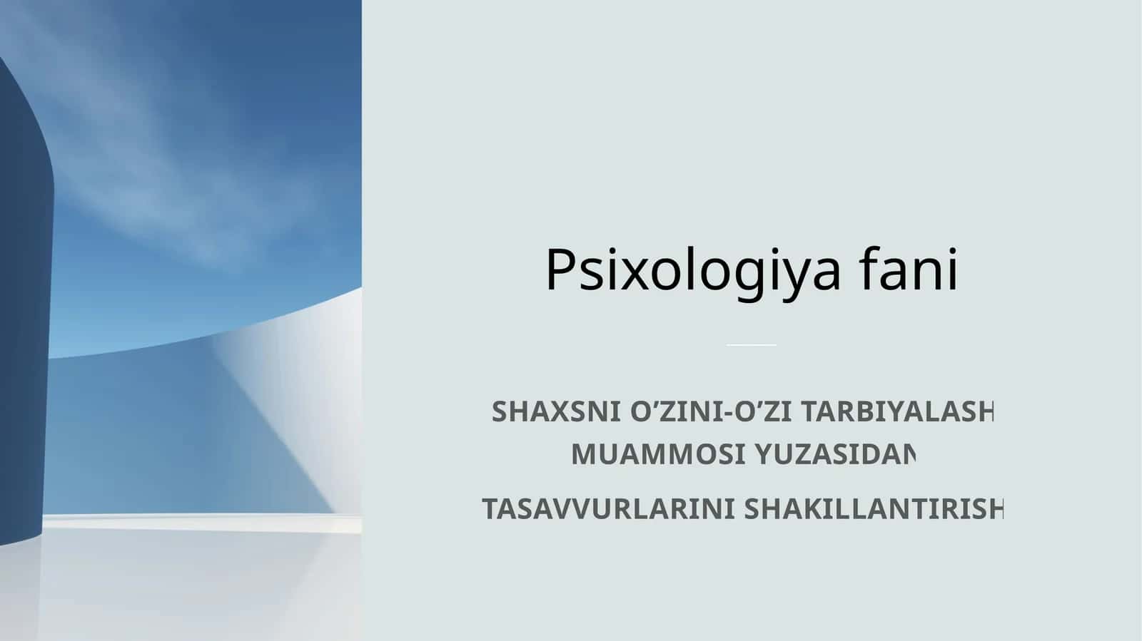 SHAXSNI O’ZINI-O’ZI TARBIYALASHI MUAMMOSI YUZASIDAN TASAVVURLARINI SHAKILLANTIRISHI