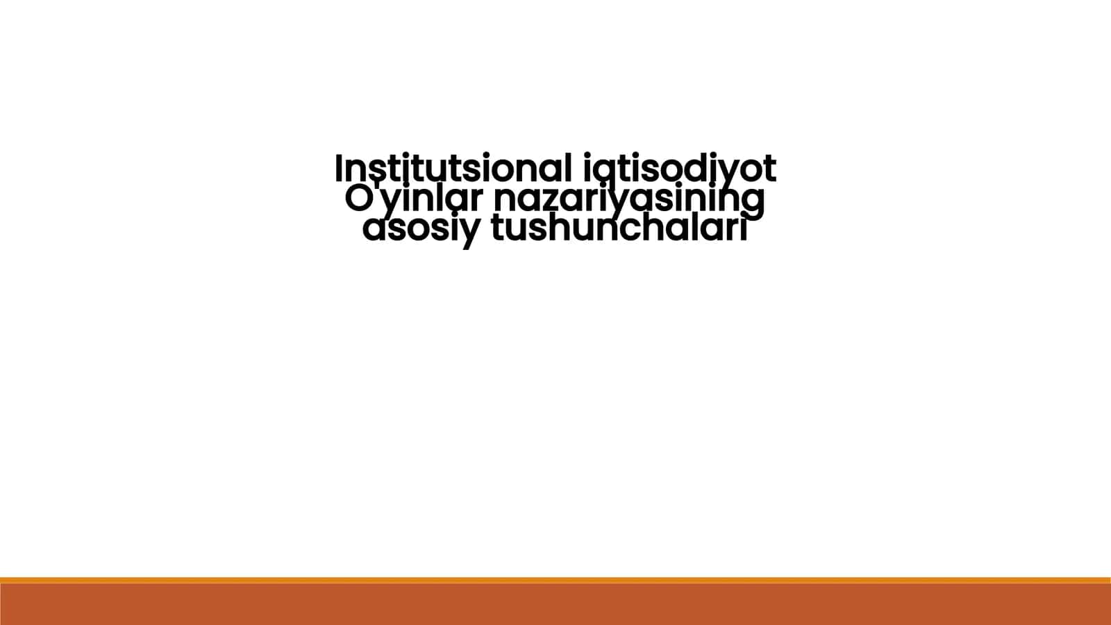 Institutsional iqtisodiyot O'yinlar nazariyasining asosiy tushunchalari