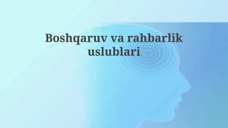 Boshqaruv va liderlik uslublari