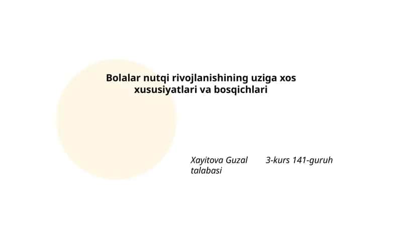 Bolalar nutqi rivojlanishining uziga xos xususiyatlari va bosqichlari