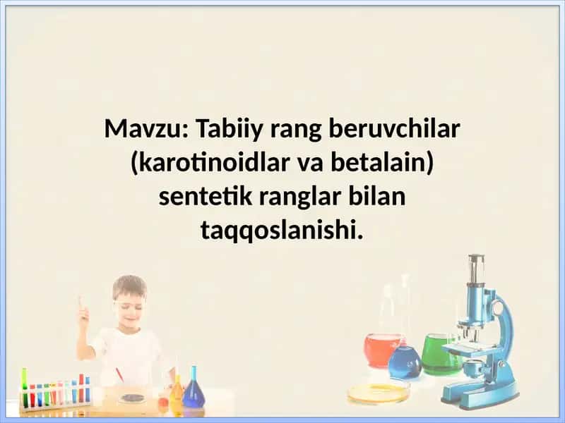 Tabiiy rang beruvchilar (karotinoidlar va betalain) sentetik ranglar bilan taqqoslanishi.